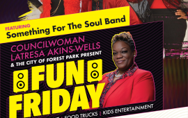 Councilwoman Latresa Akins-Wells of Ward 4 and the City of Forest Park Present Fun Friday