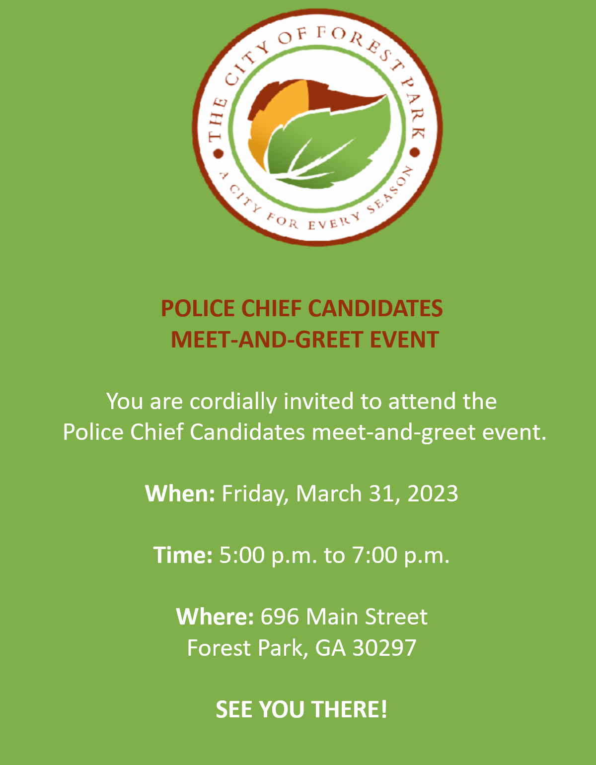 POLICE CHIEF CANDIDATES  MEET-AND-GREET EVENT  You are cordially invited to attend the  Police Chief Candidates meet-and-greet e